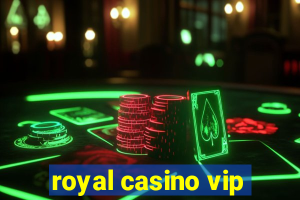 royal casino vip